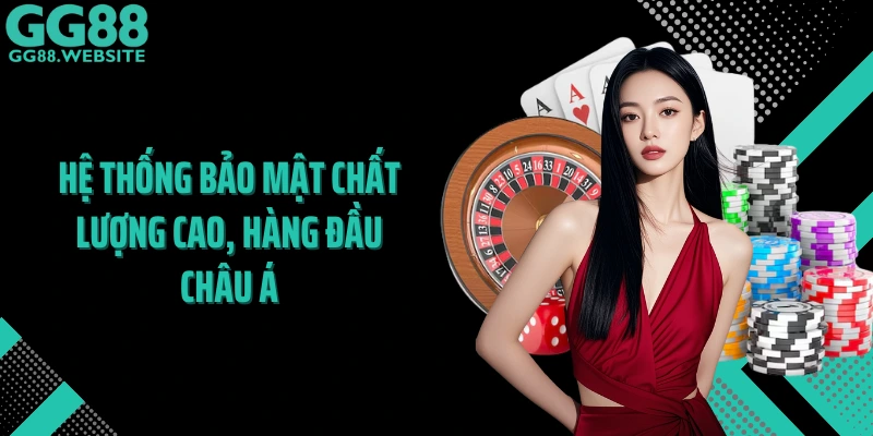 Hệ thống bảo mật chất lượng cao, hàng đầu châu Á