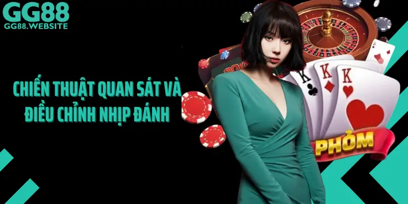 Chiến Thuật Quan Sát Và Điều Chỉnh Nhịp Đánh
