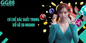 Cơ Chế Xác Suất Trong Xổ Số 3D Nhanh
